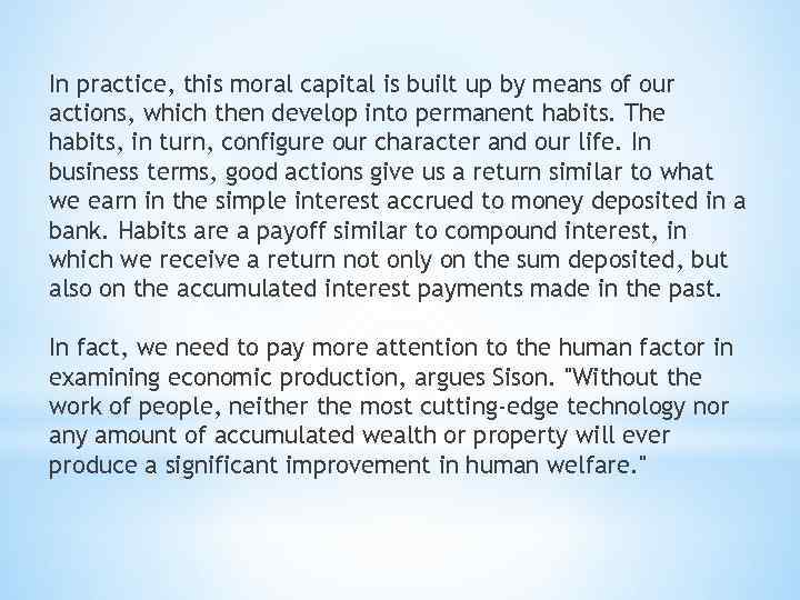 In practice, this moral capital is built up by means of our actions, which