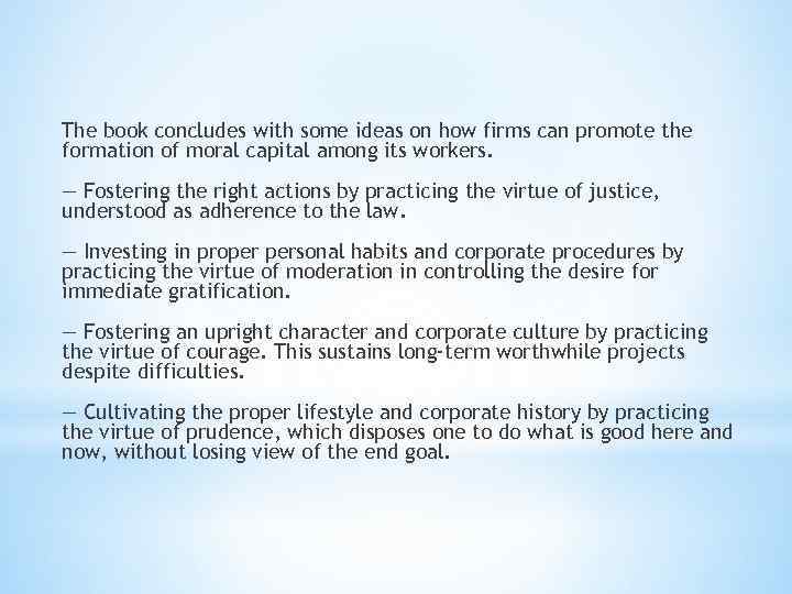 The book concludes with some ideas on how firms can promote the formation of