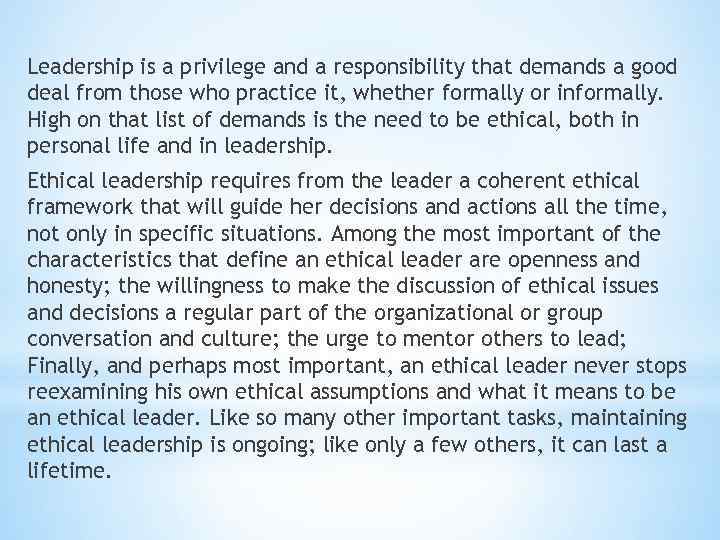 Leadership is a privilege and a responsibility that demands a good deal from those