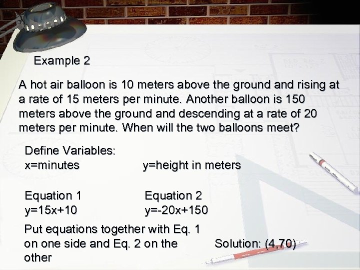 Example 2 A hot air balloon is 10 meters above the ground and rising