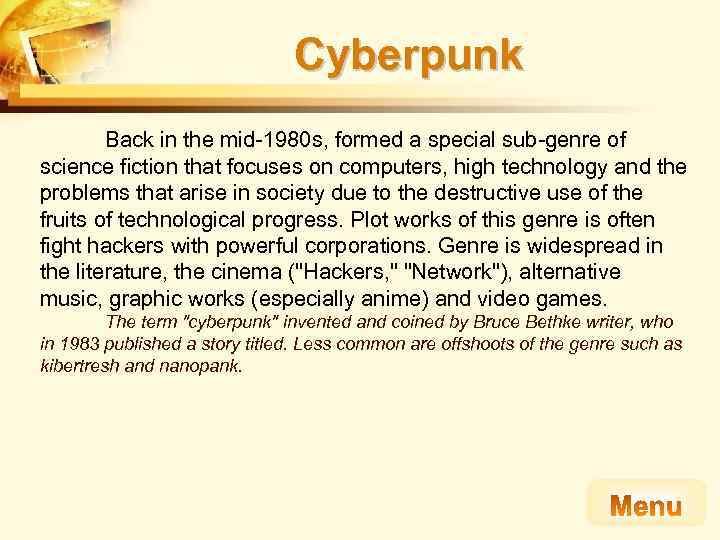 Cyberpunk Back in the mid-1980 s, formed a special sub-genre of science fiction that