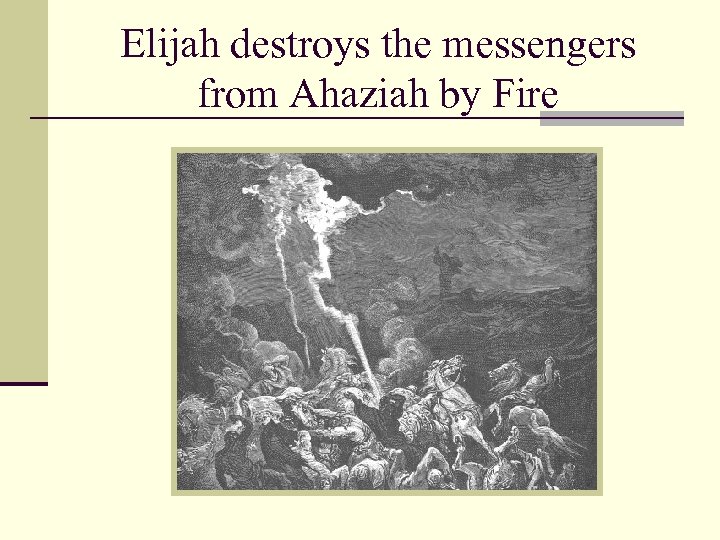 Elijah destroys the messengers from Ahaziah by Fire 