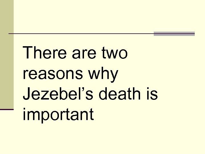 There are two reasons why Jezebel’s death is important 