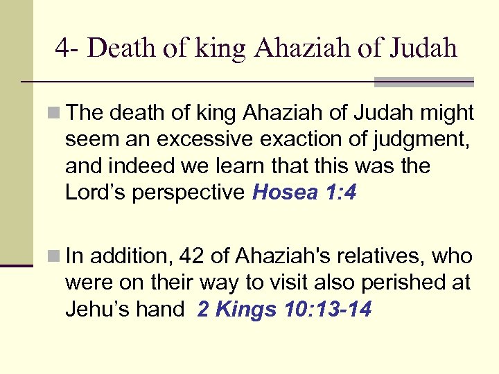 4 - Death of king Ahaziah of Judah n The death of king Ahaziah