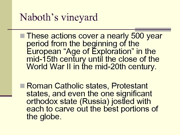 Naboth’s vineyard n These actions cover a nearly 500 year period from the beginning