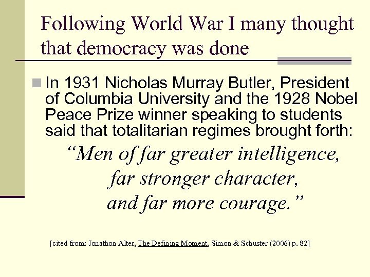 Following World War I many thought that democracy was done n In 1931 Nicholas