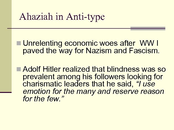 Ahaziah in Anti-type n Unrelenting economic woes after WW I paved the way for