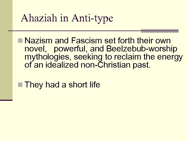Ahaziah in Anti-type n Nazism and Fascism set forth their own novel, powerful, and