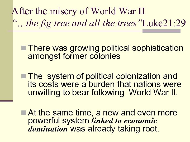 After the misery of World War II “…the fig tree and all the trees”Luke