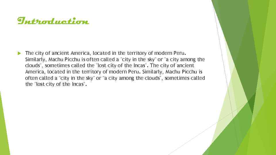 Introduction The city of ancient America, located in the territory of modern Peru. Similarly,