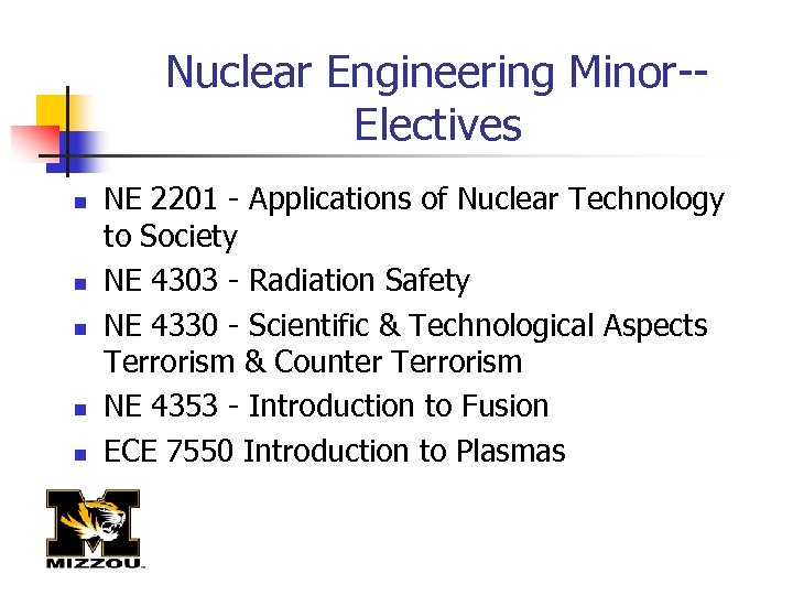 Nuclear Engineering Minor-Electives n n n NE 2201 - Applications of Nuclear Technology to