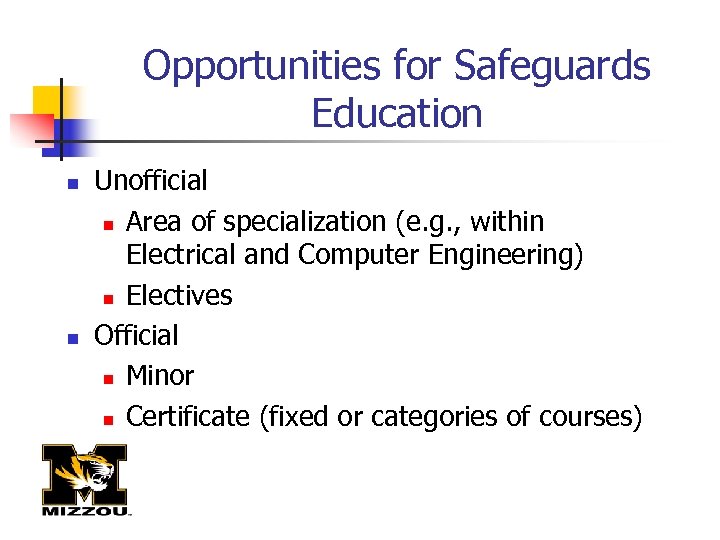 Opportunities for Safeguards Education n n Unofficial n Area of specialization (e. g. ,