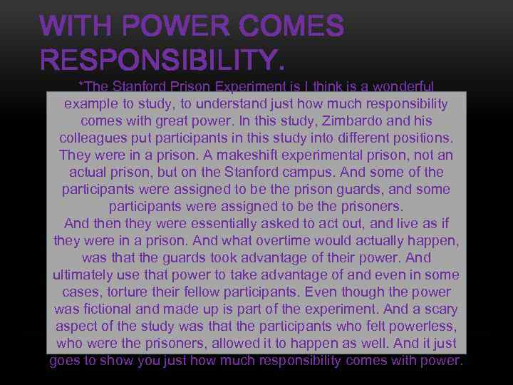 WITH POWER COMES RESPONSIBILITY. *The Stanford Prison Experiment is I think is a wonderful