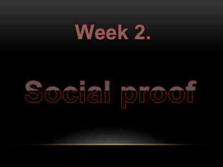 Week 2. Social proof 