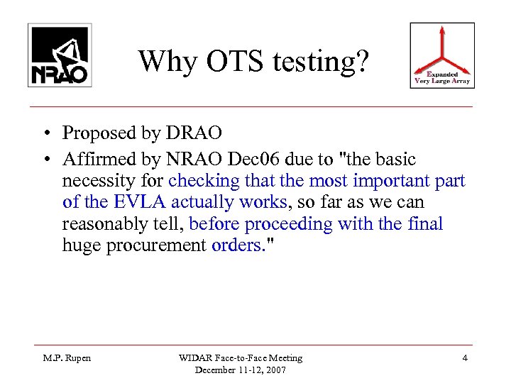 Why OTS testing? • Proposed by DRAO • Affirmed by NRAO Dec 06 due