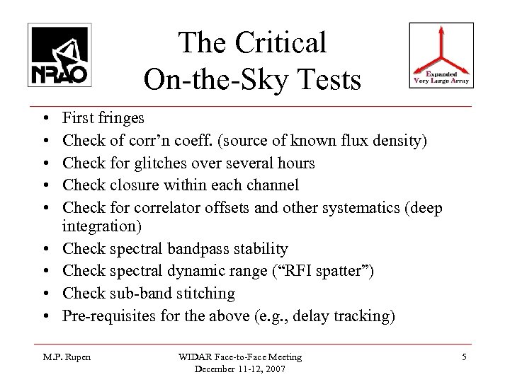 The Critical On-the-Sky Tests • • • First fringes Check of corr’n coeff. (source