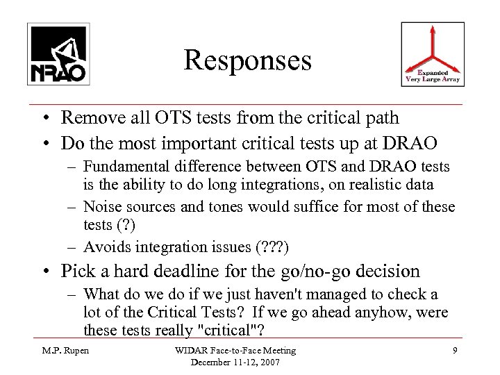 Responses • Remove all OTS tests from the critical path • Do the most