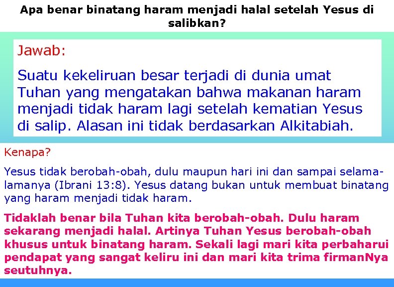 Apa benar binatang haram menjadi halal setelah Yesus di salibkan? Jawab: Suatu kekeliruan besar