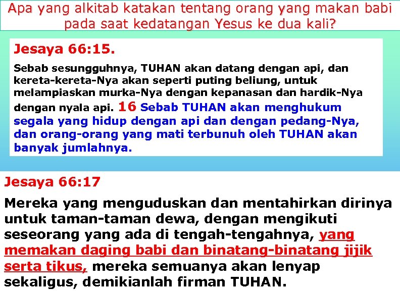 Apa yang alkitab katakan tentang orang yang makan babi pada saat kedatangan Yesus ke