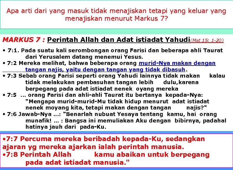 Apa arti dari yang masuk tidak menajiskan tetapi yang keluar yang menajiskan menurut Markus