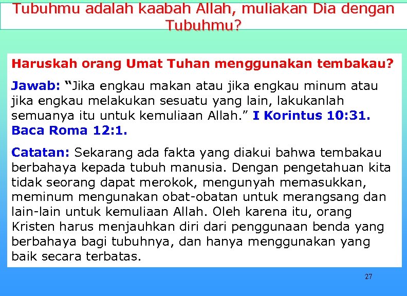 Tubuhmu adalah kaabah Allah, muliakan Dia dengan Tubuhmu? Haruskah orang Umat Tuhan menggunakan tembakau?