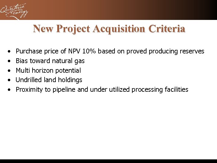 New Project Acquisition Criteria • • • Purchase price of NPV 10% based on