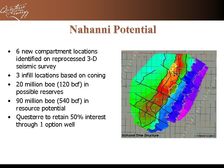 Nahanni Potential • 6 new compartment locations identified on reprocessed 3 -D seismic survey