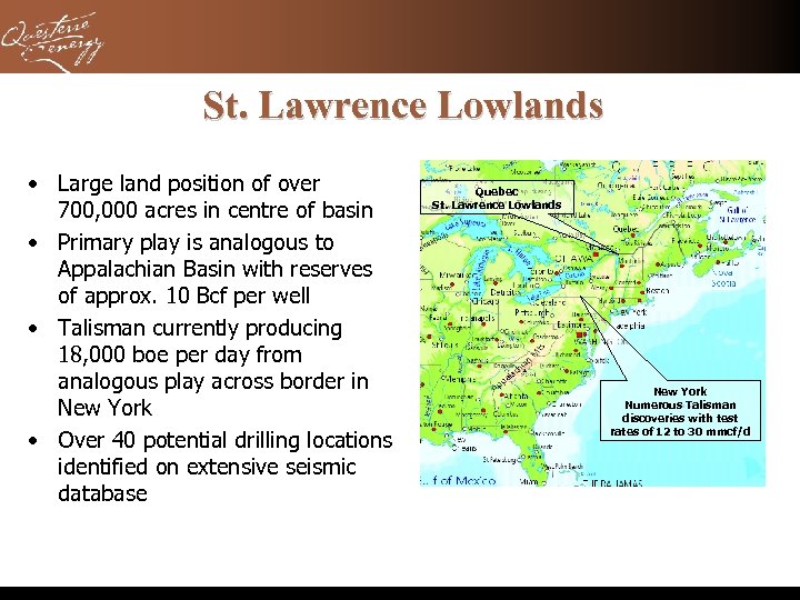 St. Lawrence Lowlands • Large land position of over 700, 000 acres in centre
