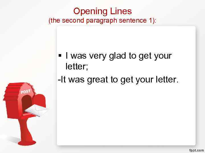 Opening Lines (the second paragraph sentence 1): § I was very glad to get