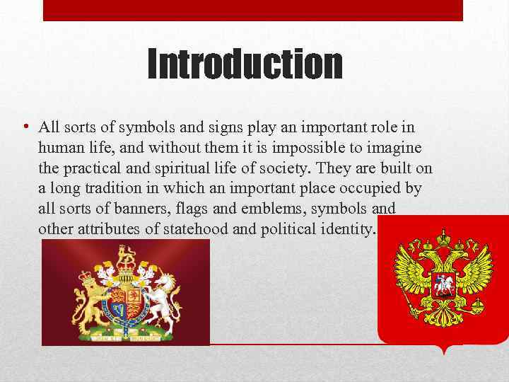 Introduction • All sorts of symbols and signs play an important role in human
