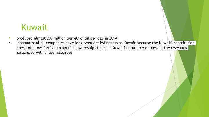 Kuwait • • produced almost 2. 8 million barrels of oil per day in