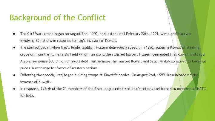 Background of the Conflict ● The Gulf War, which began on August 2 nd,