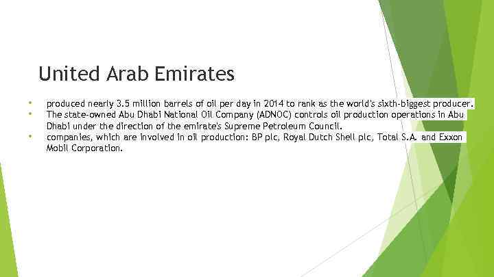 United Arab Emirates • • • produced nearly 3. 5 million barrels of oil