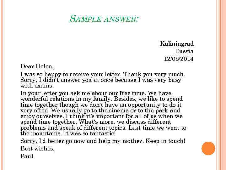 SAMPLE ANSWER: Kaliningrad Russia 12/05/2014 Dear Helen, I was so happy to receive your