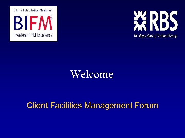 Welcome Client Facilities Management Forum 