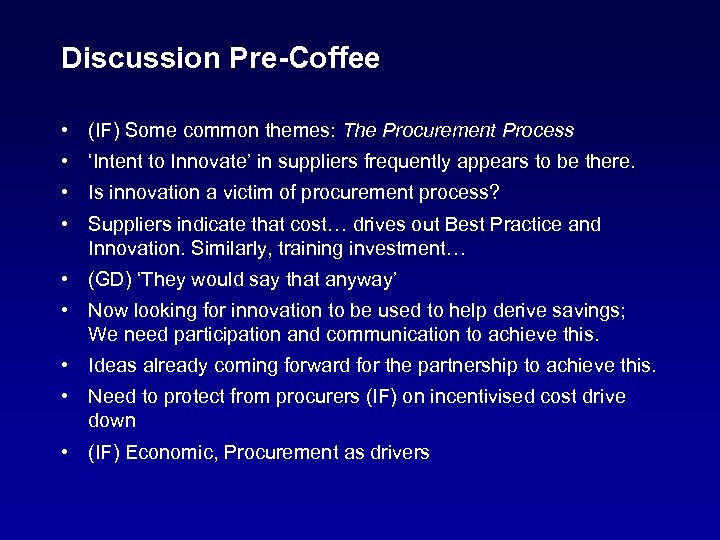 Discussion Pre-Coffee • (IF) Some common themes: The Procurement Process • ‘Intent to Innovate’