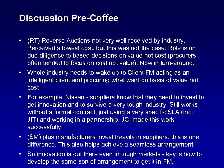 Discussion Pre-Coffee • (RT) Reverse Auctions not very well received by industry. Perceived a