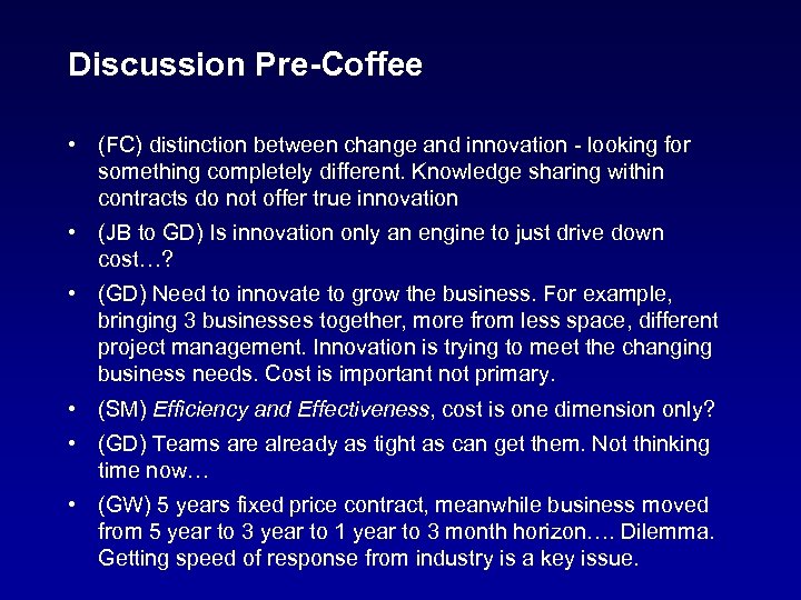 Discussion Pre-Coffee • (FC) distinction between change and innovation - looking for something completely