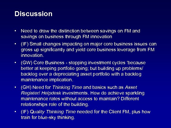 Discussion • Need to draw the distinction between savings on FM and savings on