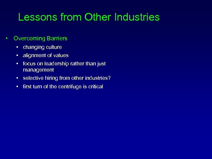 Lessons from Other Industries • Overcoming Barriers • changing culture • alignment of values