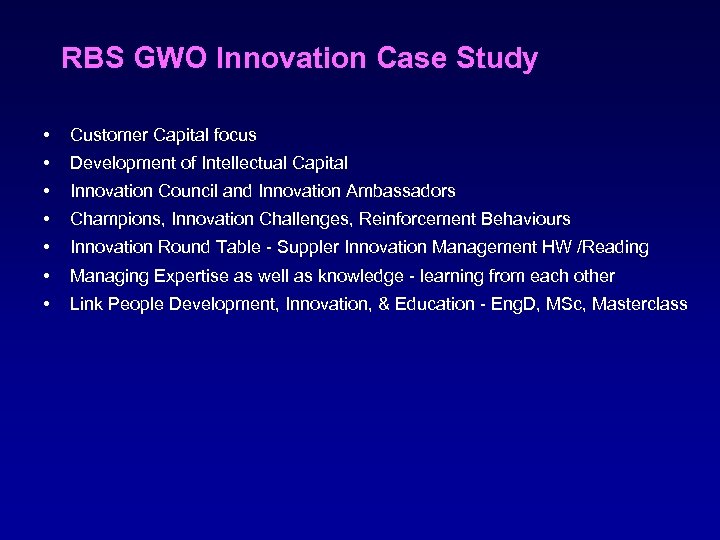 RBS GWO Innovation Case Study • Customer Capital focus • Development of Intellectual Capital