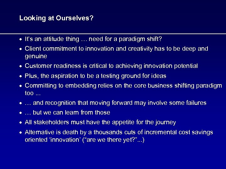 Looking at Ourselves? · It’s an attitude thing … need for a paradigm shift?