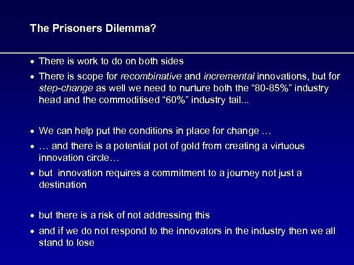 The Prisoners Dilemma? · There is work to do on both sides · There