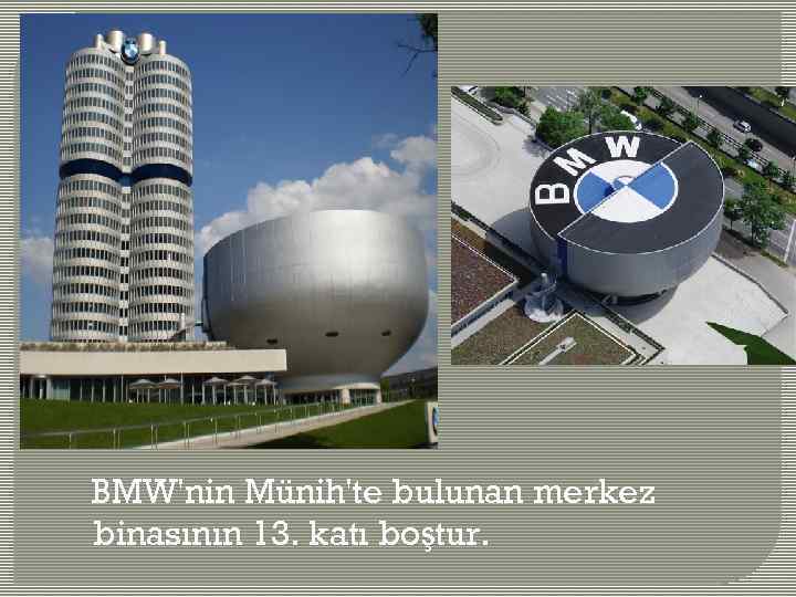  BMW'nin Münih'te bulunan merkez binasının 13. katı boştur. 