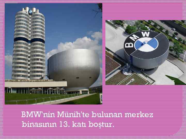  BMW'nin Münih'te bulunan merkez binasının 13. katı boştur. 