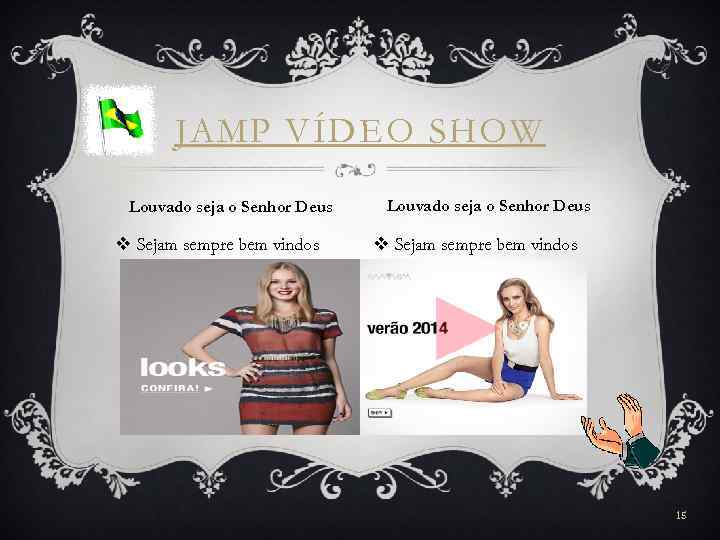 JAMP VÍDEO SHOW Louvado seja o Senhor Deus v Sejam sempre bem vindos 15
