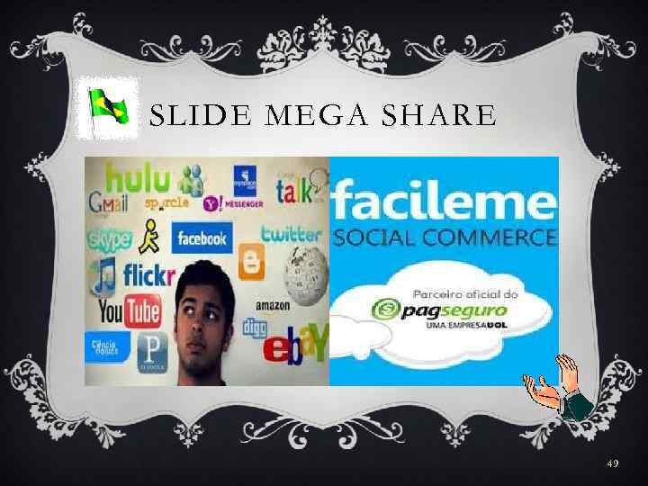 SLIDE MEGA SHARE 49 