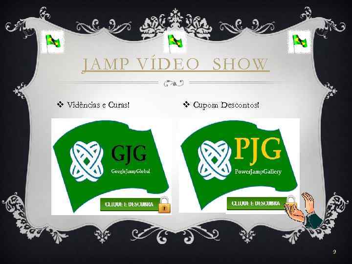 JAMP VÍDEO SHOW v Vidências e Curas! v Cupom Descontos! 9 
