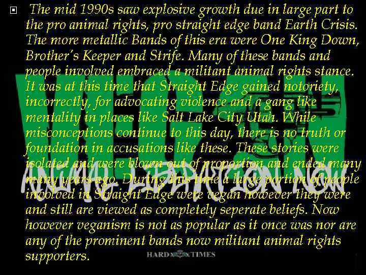  The mid 1990 s saw explosive growth due in large part to the