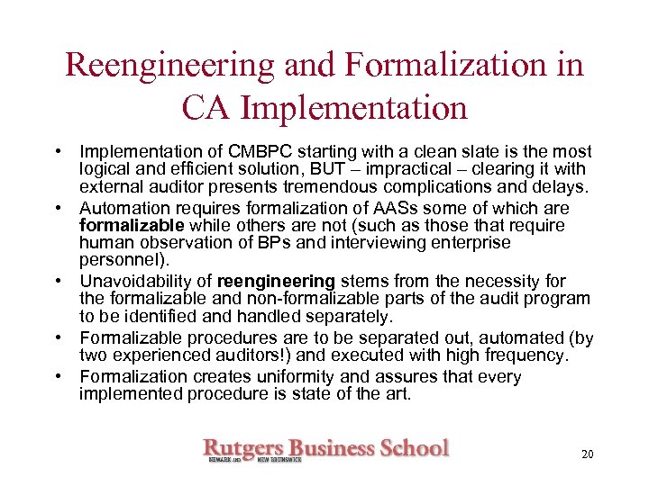 Reengineering and Formalization in CA Implementation • Implementation of CMBPC starting with a clean